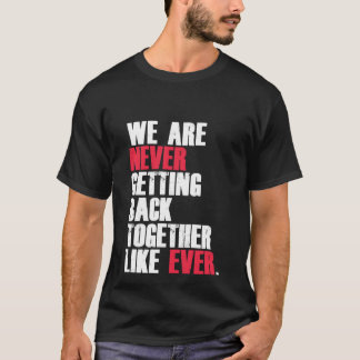 T-shirt Drôle, Nous Ne Nous Réunissons Jamais Comme Jamais