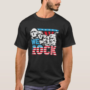 T-shirt Drôle Nous Rockons Mont Rushmore Patriotique US Am