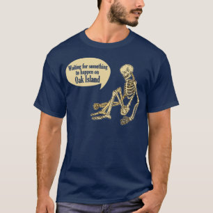 T-shirt Drôle Oak Island En Attente De Quelque Chose