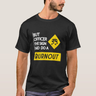 T-shirt Drôle Officier Dit Le Signe Dit Faire Un Brûlage M