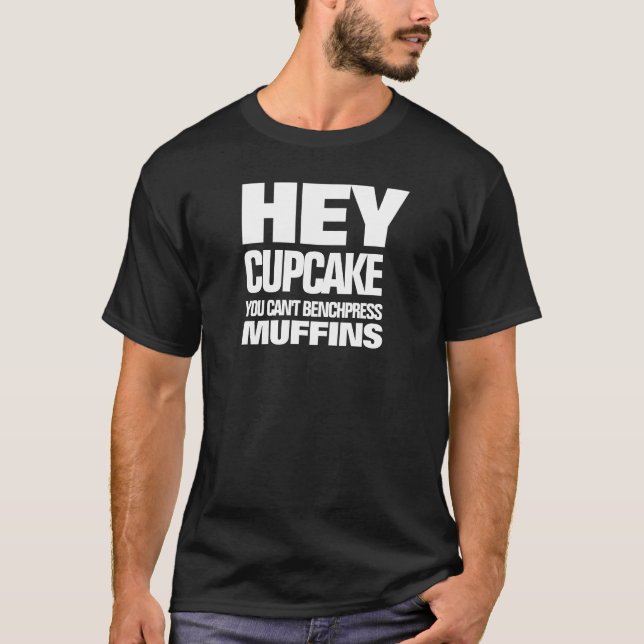 T-shirt Drôle on ne peut pas Benchpress Muffins (Devant)