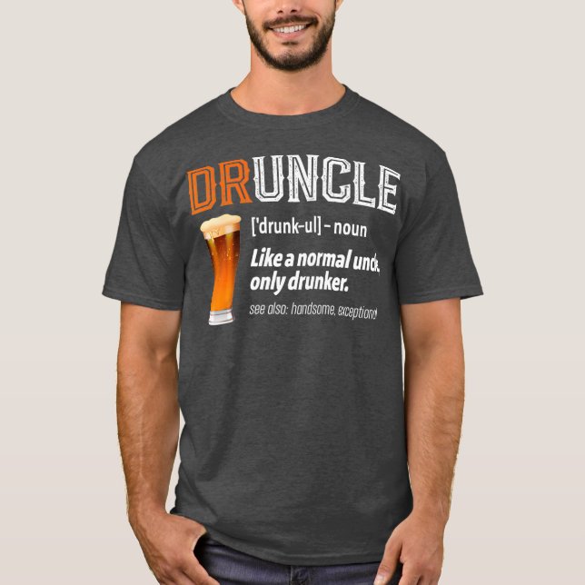 T-shirt Drôle Oncle Druncle Définition Comme Une Normale (Devant)