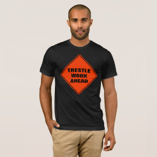 T-shirt Drôle orangé trestle travailler avant la prudence