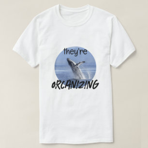 T-shirt Drôle ORCANISER Orca Killer Whale Mème Blague