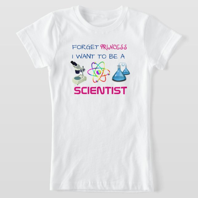 T-Shirt Drôle "Oublie la princesse, je veux être un scient (Poser)