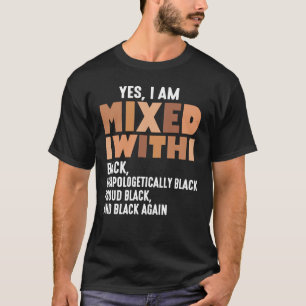T-shirt Drôle Oui Je Suis Mixte Avec Le Mois De L'Histoire