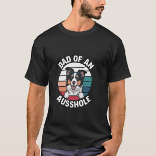 T-shirt Drôle Papa D'Un Berger Australien Ausshole Aussi
