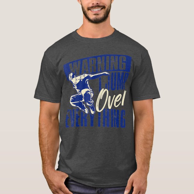 T-shirt Drôle Parkour Freerunning Avertissement Je Saute (Devant)