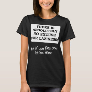 T-shirt drôle Pas d'excuse pour la paresse