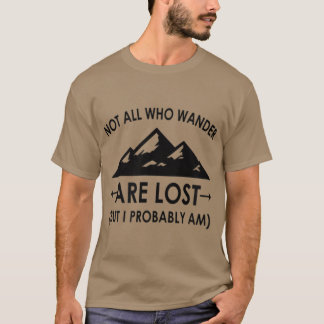 T-shirt Drôle Pas Tous Ceux Qui Se Promènent Sont Perdus M