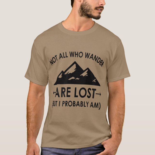 T-shirt Drôle Pas Tous Ceux Qui Se Promènent Sont Perdus M (Devant)