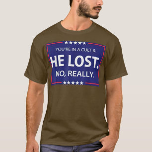T-shirt Drôle Pas Vraiment Il A Perdu & Vous Dans Un Culte