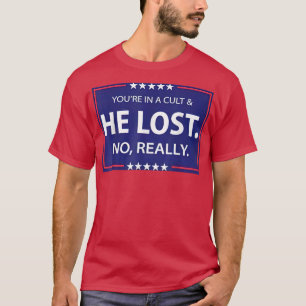 T-shirt Drôle Pas Vraiment Il A Perdu & Vous Dans Un Culte