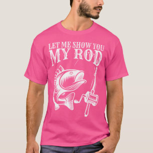 T-shirt Drôle Pêche Humour Dit Laissez-Moi Vous Montrer Mo