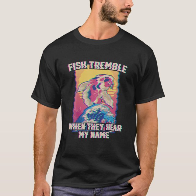 T-shirt Drôle Pêche Poisson Tremble Quand Ils Entendent Mo (Devant)