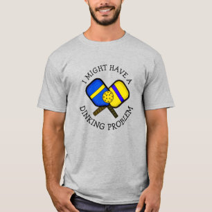T-shirt Drôle Pickleball Pun POURRAIT AVOIR UN PROBLÈME DE