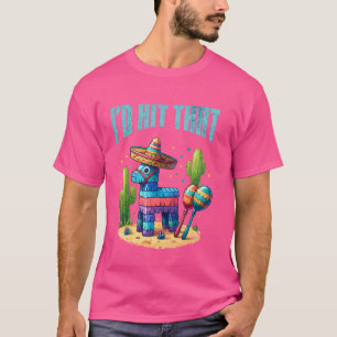 T-shirt Drôle Pinata Je frappais cette fête de la Fiesta
