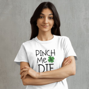 T-shirt Drôle Pinch Me et mourir Sarcastique