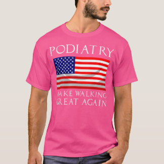 T-shirt Drôle Podiatriste Cadeau Cool Podiatrie Drapeau Am