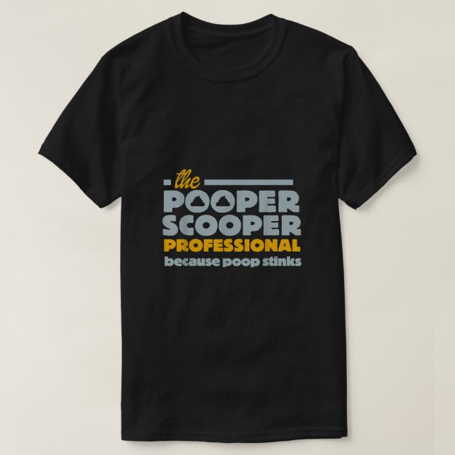 T-shirt Drôle Pooper Scooper professionnel emploi Graphic  (Design devant)