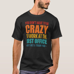 T-shirt Drôle Poste Travailleur Crazy Postal Worker Mailm