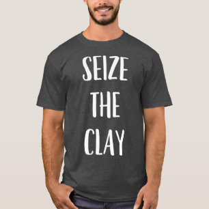 T-shirt Drôle Poterie Céramique Cadeau Saisir l'argile