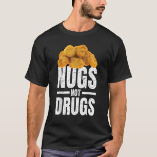 T-shirt Drôle Poulet Nuggets Nugs Pas Drogues Aimer Poulet