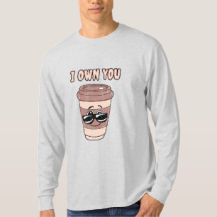 T-shirt drôle pour amateur de café Je vous possède