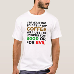 T-shirt drôle pour décider du café