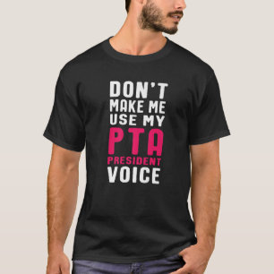 T-shirt Drôle Président de la PTA Citation vocale pour les
