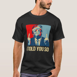 T-shirt Drôle Pro Trump Je Vous L'Ai Dit 45E Président Je 
