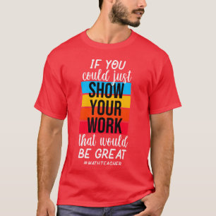 T-shirt drôle Prof de maths Montre ta solution gar