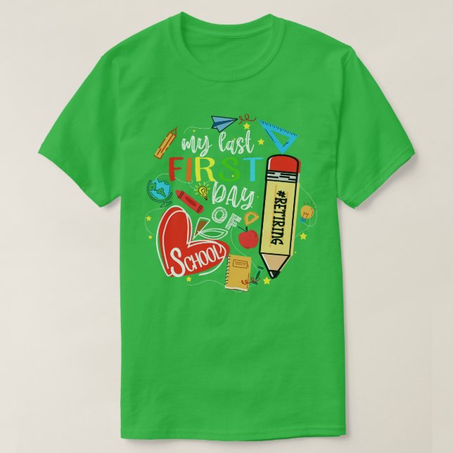 T-shirt Drôle Professeur Retraité Mon Dernier Premier Jour (Design devant)