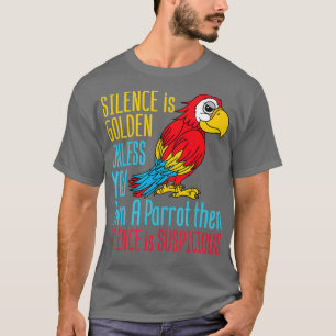T-shirt Drôle propriétaire de perroquet Silence est Golden