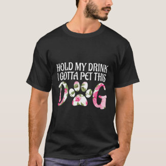 T-shirt Drôle Puppy Lover Cadeau Tenir Mon Boisson Je Dois