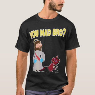 T-shirt Drôle que vous soyez en colère, frère, foi chrétie