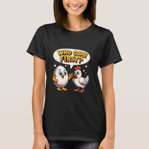 T-shirt Drôle Qui est venu le premier Poule ou Œuf Amateur