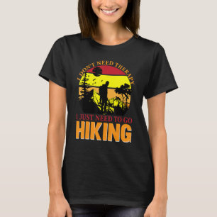 T-shirt Drôle Randonnée Je n'ai pas besoin de thérapie J'a