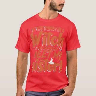 T-shirt Drôle Rencontrez Ma Soeur Halloween Mes Sorcières