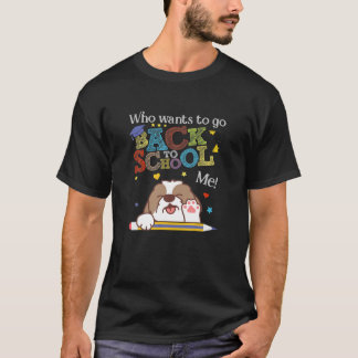 T-shirt Drôle Retour À L'École Chih Tzu Chien Veut Revenir