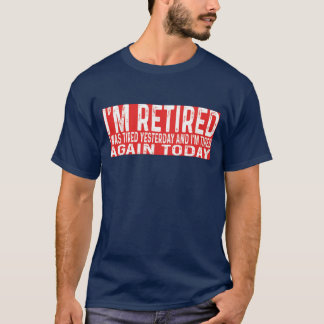 T-shirt Drôle Retraité Hier Fatigué Aujourd'Hui 2024