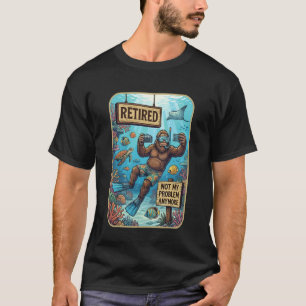 T-shirt Drôle Retraité Plus Mon Problème Plongée Bigfoot
