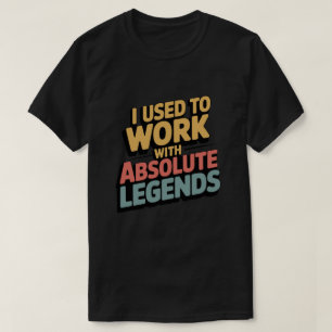 T-shirt Drôle Retro Je Travaillais Avec La Légende