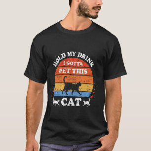 T-shirt Drôle Rétro Tiens Mon Verre Je Dois Caresser Ce Ch