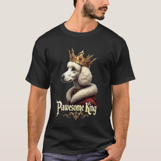 T-shirt Drôle Roi Pawesome Caniche Art Chien
