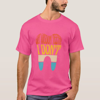 T-shirt Drôle Sagesse Extraction des dents Récupération la