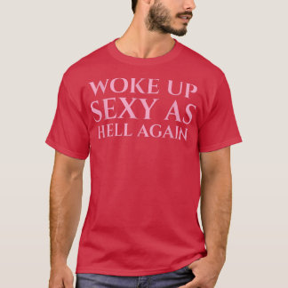 T-shirt Drôle Sarcastique Dit Que Je Me Suis Réveillé Sey 