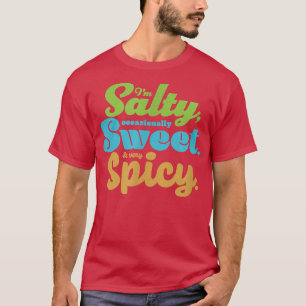 T-shirt Drôle sarcastique Salé, sucré, et épicé désossé F