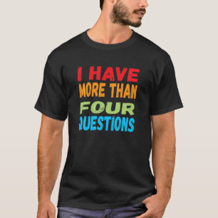 T-shirt Drôle Séder Pâque J'Ai Plus De Quatre Questions
