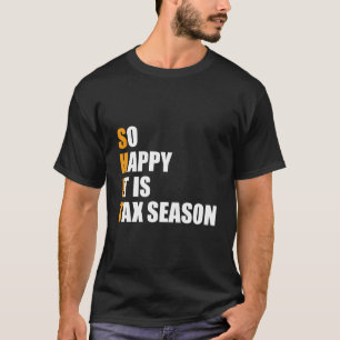 T-shirt Drôle Si Heureux C'Est Comptable De Saison Fiscale